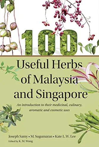 100 Useful Herbs Of Malaysia & Singapore