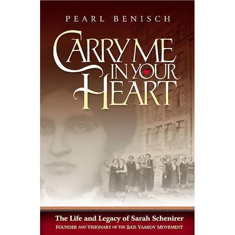 Carry Me in Your Heart The Life & Legacy Of Sarah Schenirer