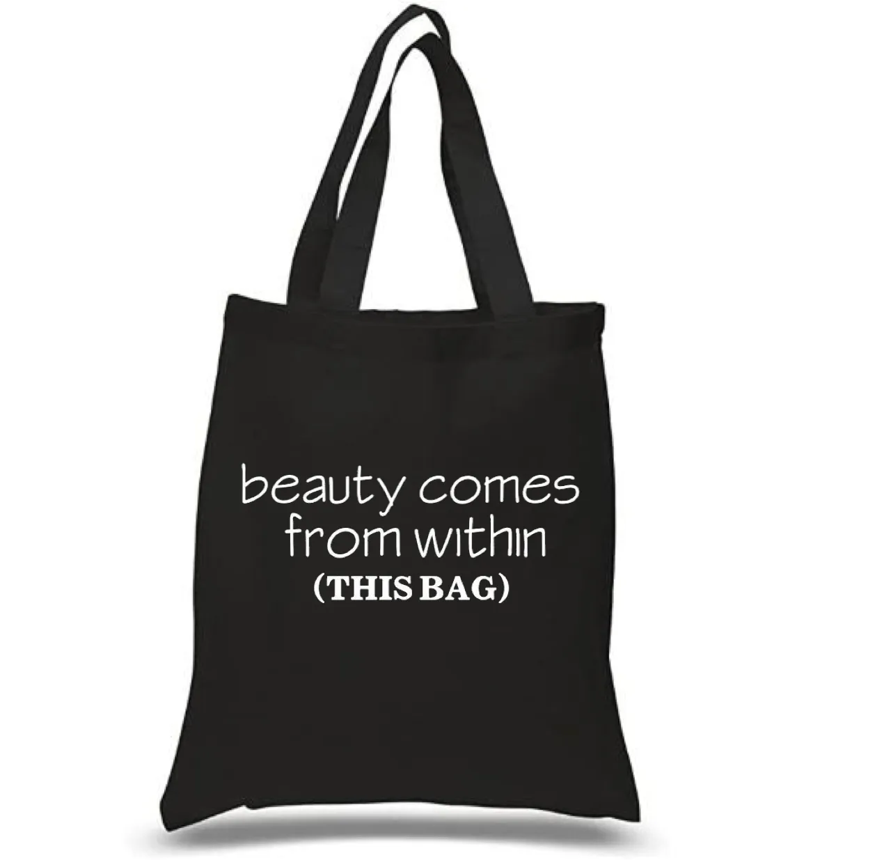 Tote Bag: Beauty Comes from Within (this bag)